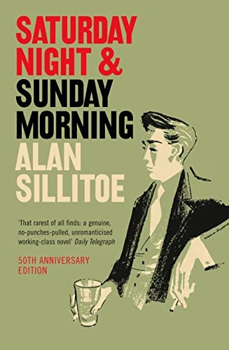 Saturday Night and Sunday Morning (Harper Perennial Modern Classics)